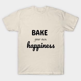 baking is my happiness T-Shirt